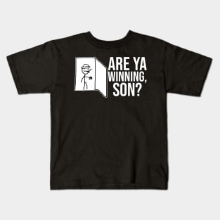 Are Ya Winning, Son? Kids T-Shirt